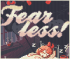 Fear Less !