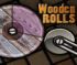 Wooden Rolls